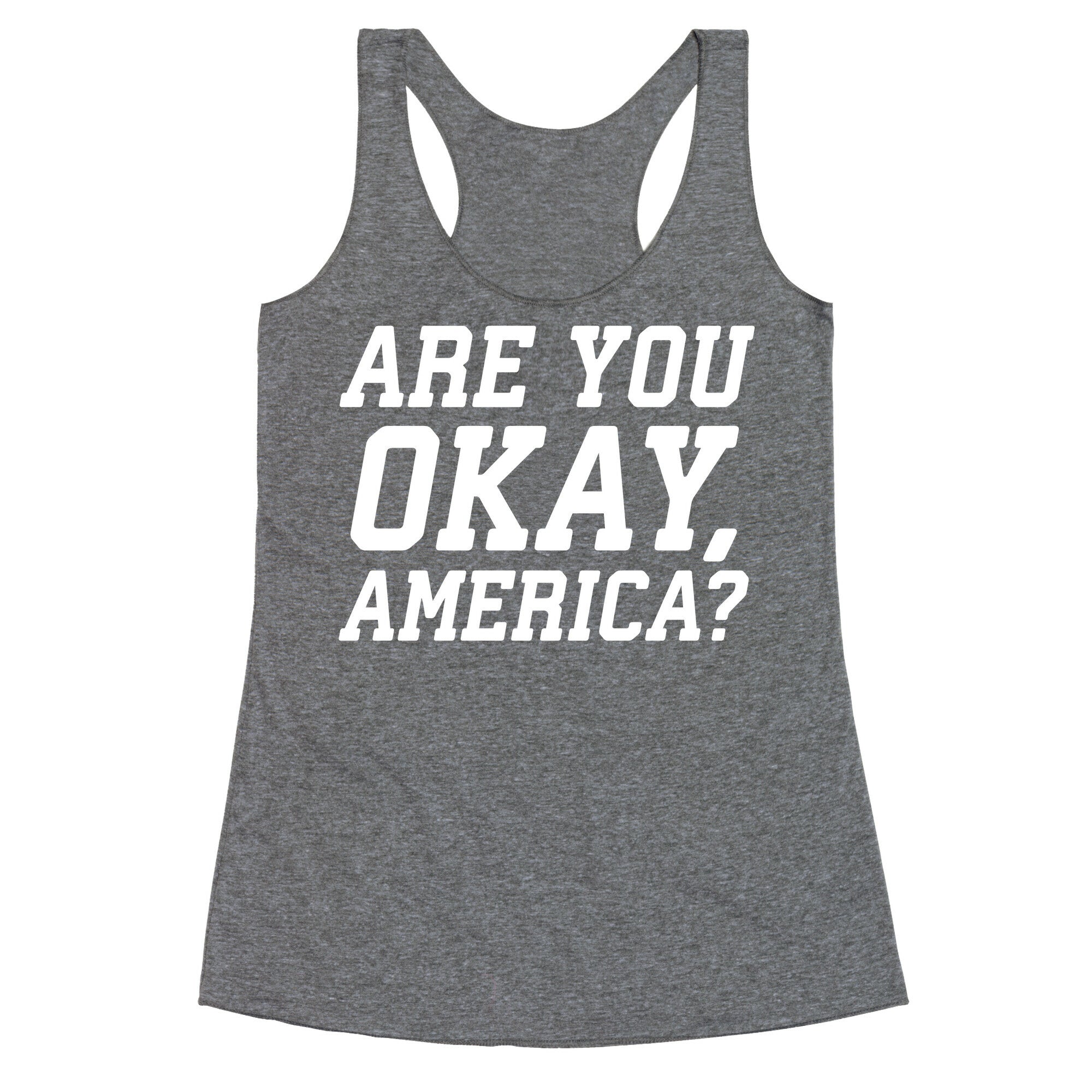 Are You Okay, America? Racerback Tank